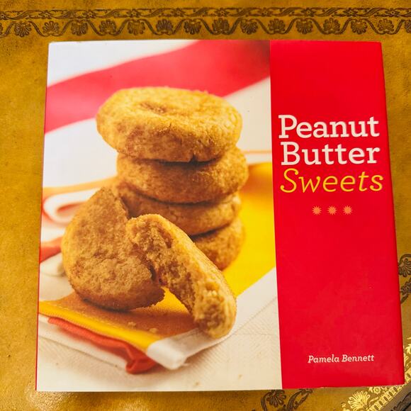 Peanut Butter Sweets Delicious Fun Easy Hardcover Cookbook - Picture 1 of 4